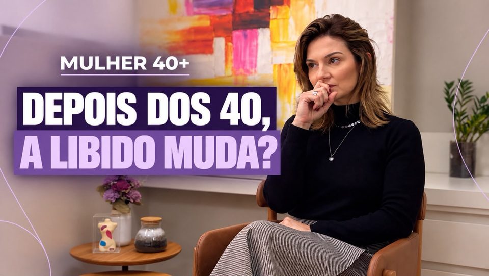 Capa da aula 6: Depois dos 40, a libido muda?
